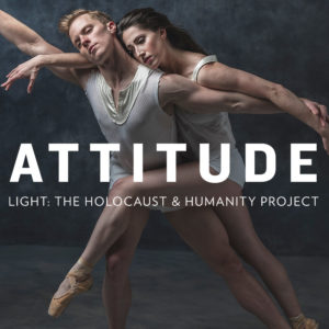 Attitude: Light/The Holocaust & Humanity Project